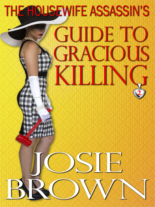 Title details for The Housewife Assassin's Guide to Gracious Killing by Josie Brown - Wait list